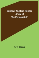 Gunboat and Gun-Runner a Tale of the Persian Gulf 9356573352 Book Cover