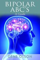 BIPOLAR ABC's: A Guide 1478788119 Book Cover