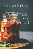 Fermentation - Geschmack neu fermentiert (German Edition) B0DQ49Y6JC Book Cover