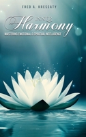Inner Harmony - Mastering Emotional & Spiritual Intelligence 1304106209 Book Cover
