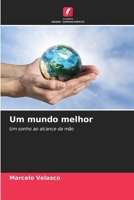 Um mundo melhor (Portuguese Edition) 6207866533 Book Cover