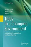 Trees in a Changing Environment: Ecophysiology, Adaptation, and Future Survival 940179099X Book Cover