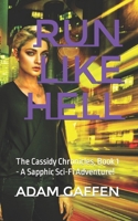 Run Like Hell: The Cassidy Chronicles, Book 1 - A Sapphic Sci-Fi Adventure! B0CW31YDHX Book Cover