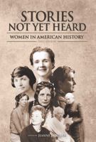 Stories Not Yet Heard: Women in American History 1634879414 Book Cover