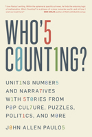 Who's Counting?: Uniting Numbers and Narratives with Stories from Pop Culture, Puzzles, Politics, and More 1633888126 Book Cover