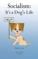 Socialism: It's a Dog's Life: 1733984909 Book Cover