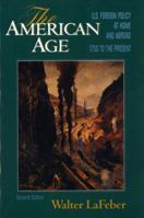 The American Age: United States Foreign Policy at Home and Abroad 0393964760 Book Cover