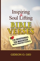 Inspiring & Soul Lifting Bible Verses: 120 Devotionals for Meditation with Prayer Points 9789818122 Book Cover