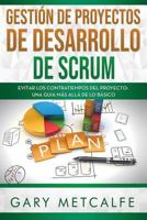 Gestión de Proyectos de Desarrollo Scrum: Evitar Los Contratiempos Del Proyecto: Una Guia más allá de lo básico 1798735822 Book Cover