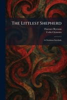 The Littlest Shepherd: A Christmas Interlude 1025805038 Book Cover