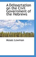 A Ddissertation on the Civil Government of the Hebrews 1110174969 Book Cover