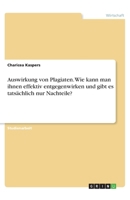 Auswirkung von Plagiaten. Wie kann man ihnen effektiv entgegenwirken und gibt es tatsächlich nur Nachteile? (German Edition) 366881032X Book Cover
