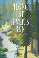 Along the River's Run 1484188772 Book Cover