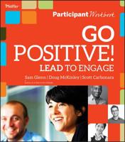 Go Positive! Lead to Engage Participant Workbook 0470907142 Book Cover