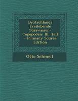 Deutschlands Freilebende S�sswasser-Copepoden: III. Teil 0341392995 Book Cover