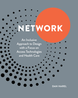 NETWORK: An Inclusive Approach to Design with a Focus on Access Technologies and Health Care 1956313273 Book Cover