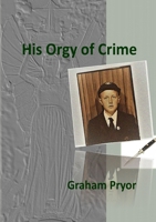 His Orgy of Crime 0244972877 Book Cover