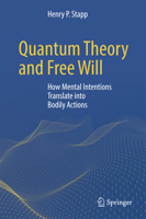 Quantum Theory and Free Will: How Mental Intentions Translate into Bodily Actions 331958300X Book Cover