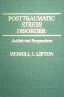 Posttraumatic Stress Disorder: Additional Perspectives 0398058997 Book Cover
