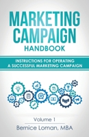 Marketing Campaign Handbook: Volume One: Instructions For Operating A Successful Marketing Campaign 1734510552 Book Cover