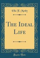 The Ideal Life (Classic Reprint) 1162800208 Book Cover