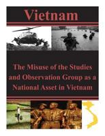 The Misuse of the Studies and Observation Group as a National Asset in Vietnam 1497533538 Book Cover