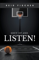 Shut Up and Listen! B09FNJRCXR Book Cover