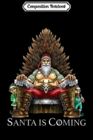 Composition Notebook: Santa Is Coming Santa Sitting on Throne Funny Christmas Journal/Notebook Blank Lined Ruled 6x9 100 Pages 1708606246 Book Cover