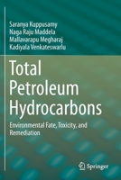 Total Petroleum Hydrocarbons: Environmental Fate, Toxicity, and Remediation 3030240347 Book Cover