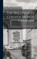 The Wellington College French Grammar B0BQJRW8VQ Book Cover