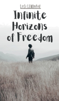 Infinite Horizons of Freedom 9916397473 Book Cover