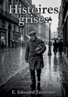 Histoires grises: La quête d'identité d'un homme face à la société. (French Edition) B0H9CW87YY Book Cover