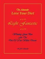 Love Your Diet Light Fantastic: Winning Game Plan for the Diet of Your Wildest Dreams 1491201541 Book Cover
