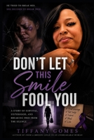 Don't Let This Smile Fool You B0HBJDB81H Book Cover