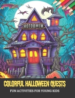 Colorful Halloween Quests: Fun Activities for Young Kids, 50 pages, 8.5x11 inches B0CGYYHDVR Book Cover