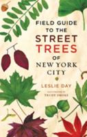Field Guide to the Street Trees of New York City 1421401525 Book Cover