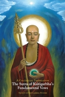 The Sutra of Ksitigarbha's Fundamental Vows: A Colloquial Translation B0BQZDXL5V Book Cover