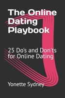 The Online Dating Playbook: 25 Do's and Don'ts for Online Dating B0GYPBVQJ9 Book Cover