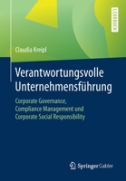 Verantwortungsvolle Unternehmensführung: Corporate Governance, Compliance Management und Corporate Social Responsibility (German Edition) 3658281391 Book Cover