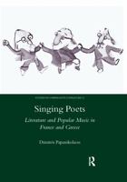 Singing Poets: Literature and Popular Music in France and Greece (1945-1975) 036760423X Book Cover