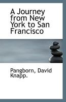 A journey from New York to San Francisco 1113552743 Book Cover