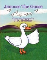 Janoose The Goose 0981861490 Book Cover