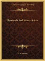Elementals And Nature-Spirits 1425370381 Book Cover