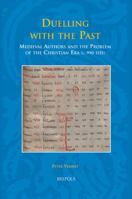 Duelling with the Past: Medieval Authors and the Problem of the Christian Era (C. 990-1135) 2503520731 Book Cover