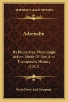Adrenalin: Its Properties, Physiologic Action, Mode Of Use, And Therapeutic History 1437474209 Book Cover