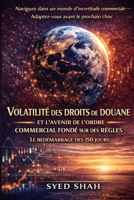 Volatilité des droits de douane et l’avenir de l’ordre commercial fondé sur des règles: Le redémarrage des 150 jours (French Edition) B0GRPFFGLS Book Cover