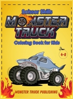 Monster Trucks Scissors Skills coloring book for kids 4-8: A Gorgeous Activity book for children ! Cut, Color and Paste Edition 1803010851 Book Cover