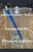 Ausgedacht. Entverste Gedichte B0C6WW3D7Z Book Cover