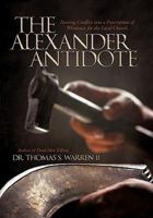 The Alexander Antidote: Turning Conflict Into a Prescription of Wholeness for the Local Church 1462025528 Book Cover