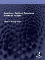 Legal and Political Questions Between Nations (Routledge Revivals) 1041443846 Book Cover
